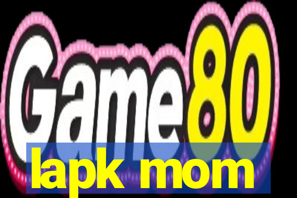 lapk mom